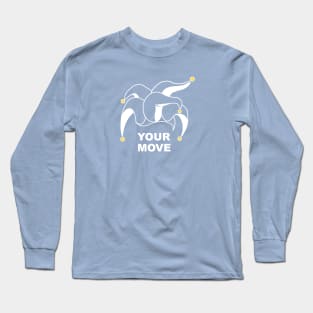 Your Move (Jester's Cap) Long Sleeve T-Shirt